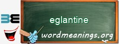 WordMeaning blackboard for eglantine
